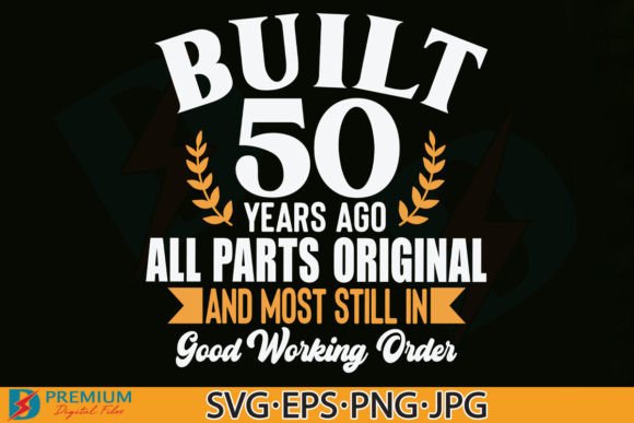 50 Birthday SVG Design, Built 50 Years