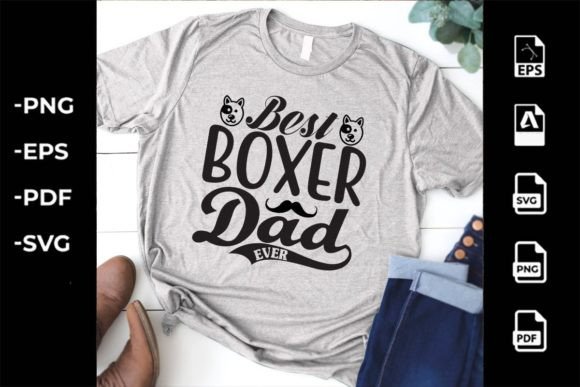 Best Boxer Dad Ever, Dad Svg Design Graphics