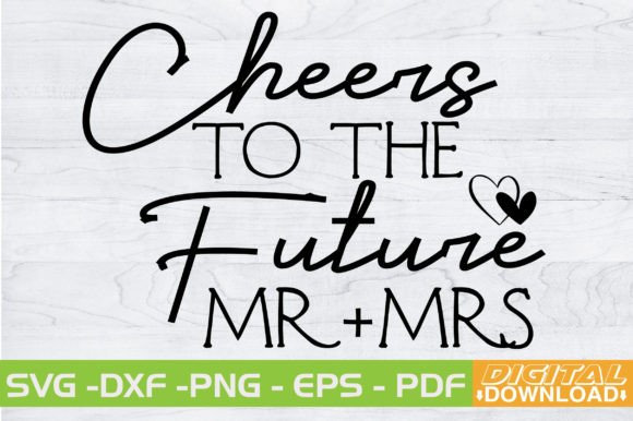 CHEERS to the FUTURE MR MRS SVG Design
