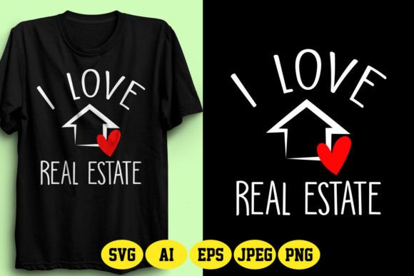 I Love Real Estate Design 4 Graphics