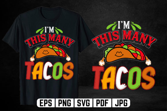I'm This Many Tacos T-Shirt Design Graphics