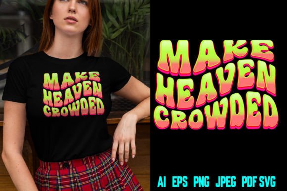 Retro Make Heaven Crowded T-Shirt Design Graphics